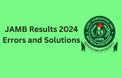 JAMB results 2024 errors and solutions